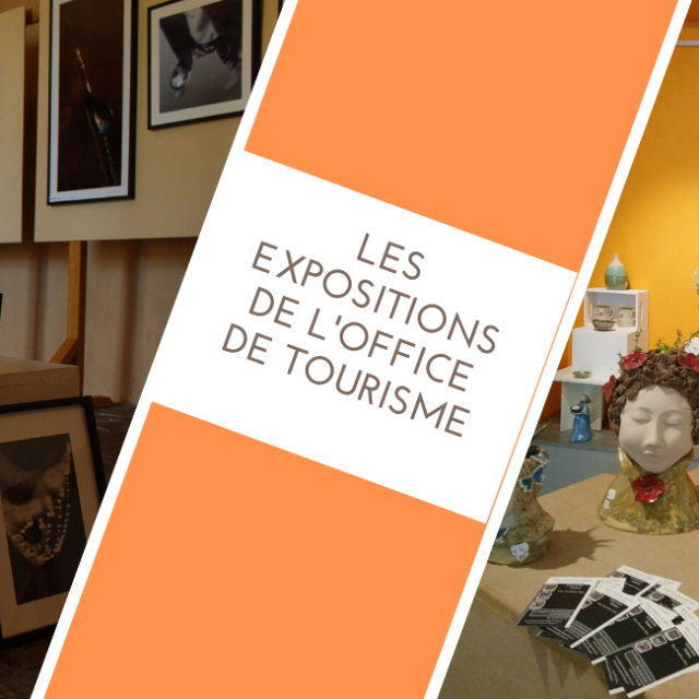 Les expositions de l'Office de Tourisme